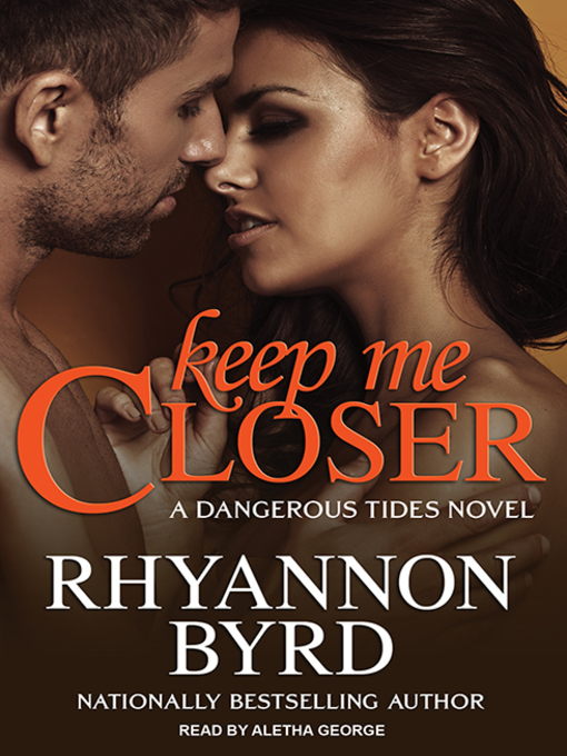 Title details for Keep Me Closer by Rhyannon Byrd - Available